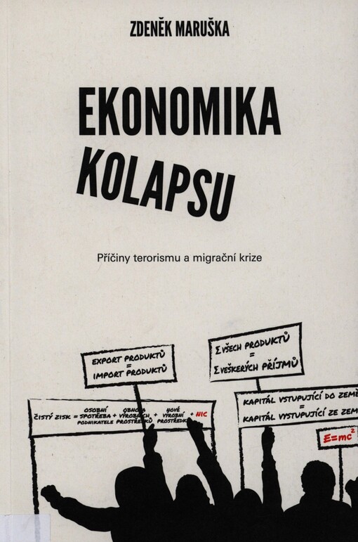 Ekonomika kolapsu: příčiny terorismu a migrační krize