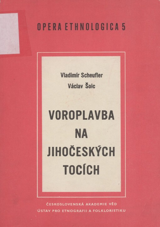 Voroplavba na jihočeských tocích =: Flösserei auf den südböhmischen Wasserläufen