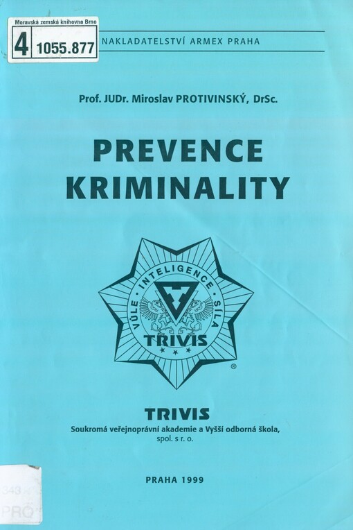 Prevence kriminality: skripta určená studentm veřejnoprávních akademií a vyšších odborných škol a posluchačům rekvalifikačních kurzů bezpečnostně-právního studia