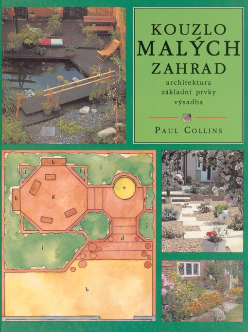 Kouzlo malých zahrad: architektura, základní prvky, výsadba