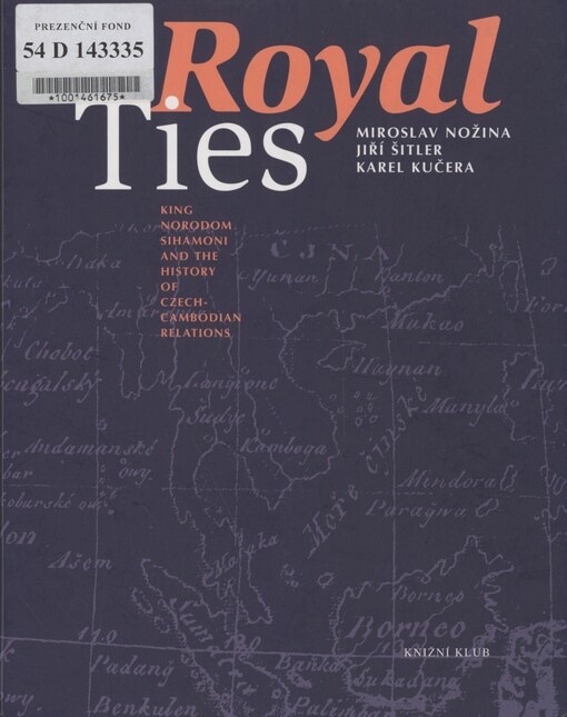 Royal ties: king Norodom Sihamoni and the history of Czech-Cambodian relations