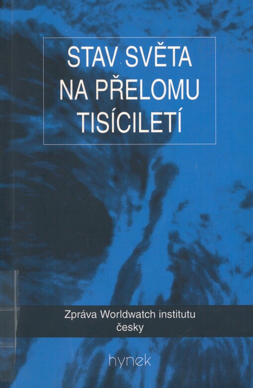 Stav světa na přelomu tisíciletí: zpráva Worldwatch Institute o cestě k trvale udržitelné společnosti