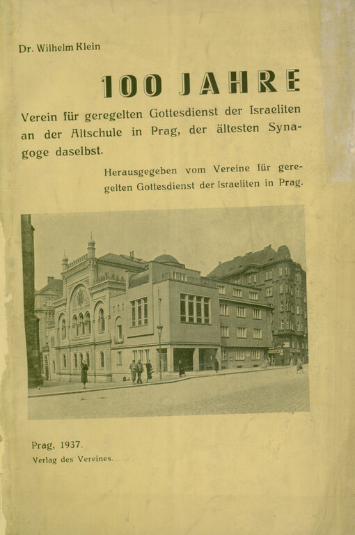 100 Jahre Verein für geregelten Gottesdienst der Israeliten an der Altschule in Prag, der ältesten Synagoge daselbst