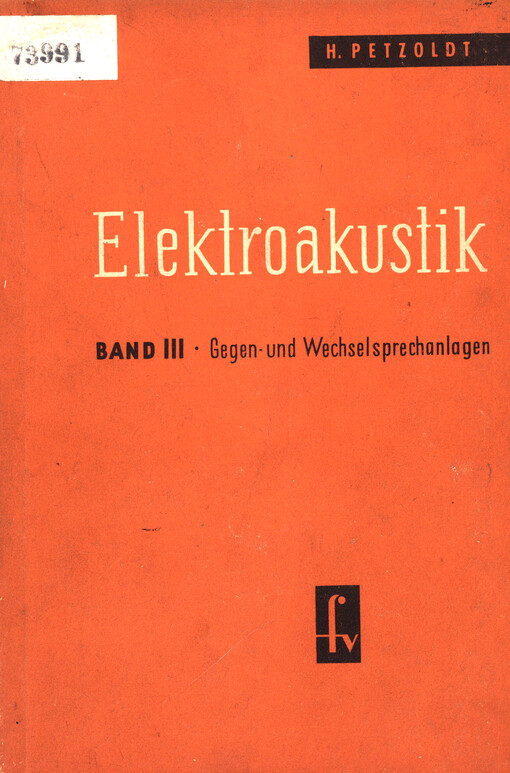 Elektroakustik. Bd. 3., Gegen- und Wechselsprechanlagen