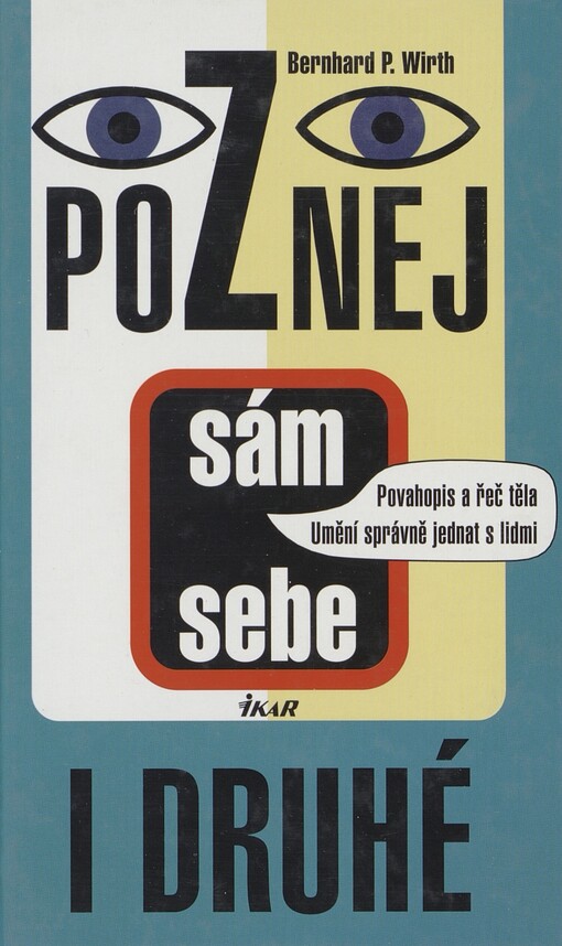 Poznej sám sebe i druhé: povahopis a řeč těla : umění správně jednat s lidmi