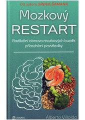 Mozkový restart : radikální obnova mozkových buněk přírodními prostředky  (odkaz v elektronickém katalogu)