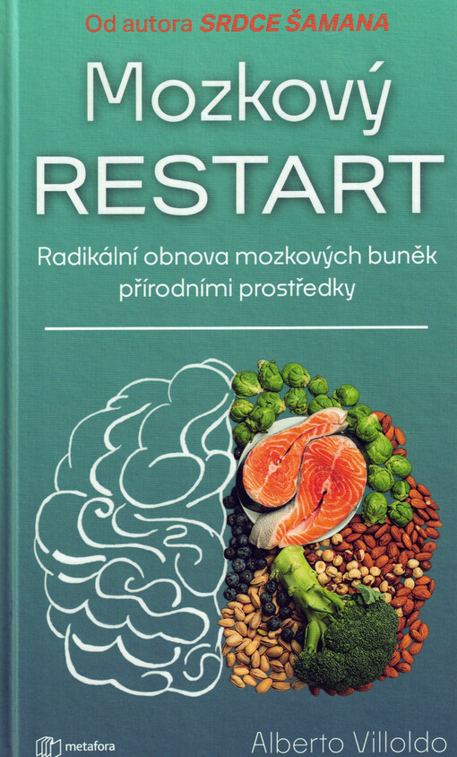 Mozkový restart : radikální obnova mozkových buněk přírodními prostředky