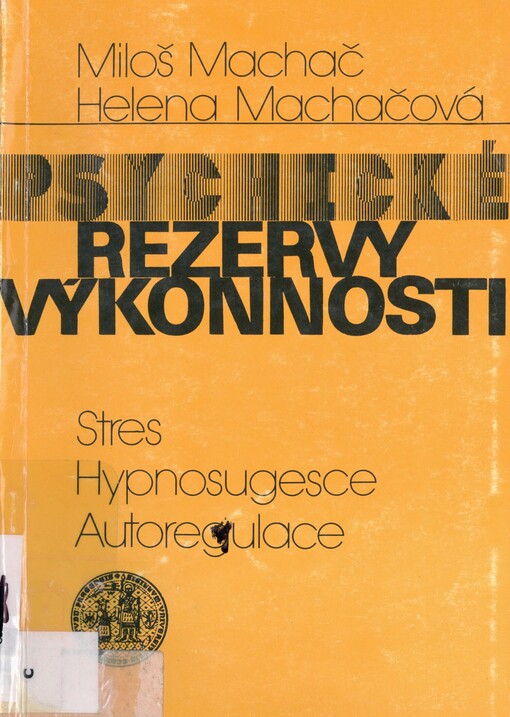 Psychické rezervy výkonnosti: stres, hypnosugesce, autoregulace