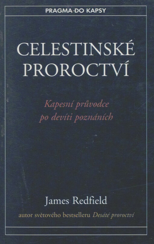 Celestinské proroctví: kapesní průvodce po devíti poznáních