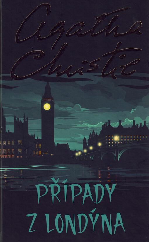 Případy z Londýna / Agatha Christie ; přeložily Michala Marková, Jana Ohnesorg, Hana Petráková, Lenka Uhlířová a Veronika Volhejnová