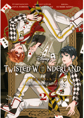 Twisted Wonderland : manga - příběh z Heartslabyulu. 2  (odkaz v elektronickém katalogu)