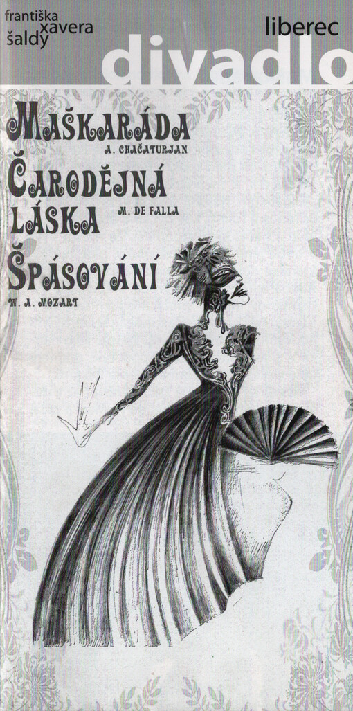 A. Chačaturjan, Maškaráda ; M. de Falla, Čarodějná láska ; W.A. Mozart, Špásování : [slavnostní předpremiéra 12. listopadu 2009 v Šaldově divadle, premiéra 13. listopadu 2009 v Šaldově divadle]