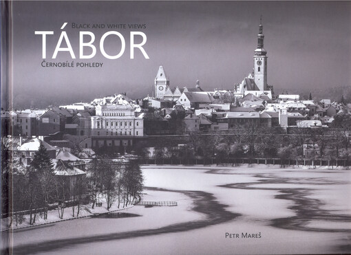 Tábor : černobílé pohledy = black and white views