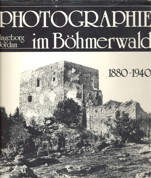 Photographie im Böhmerwald 1880-1940