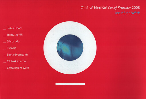 Otáčivé hlediště Český Krumlov 2008 : jediné na světě