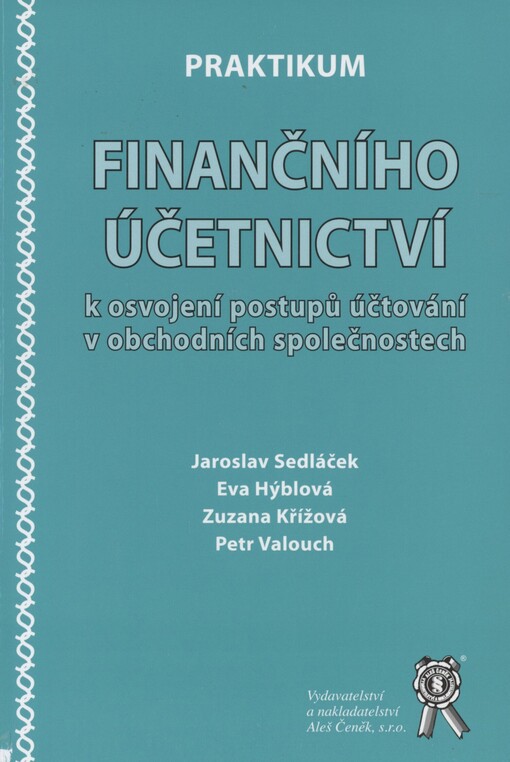 Praktikum finančního účetnictví k osvojení postupů účtování v obchodních společnostech