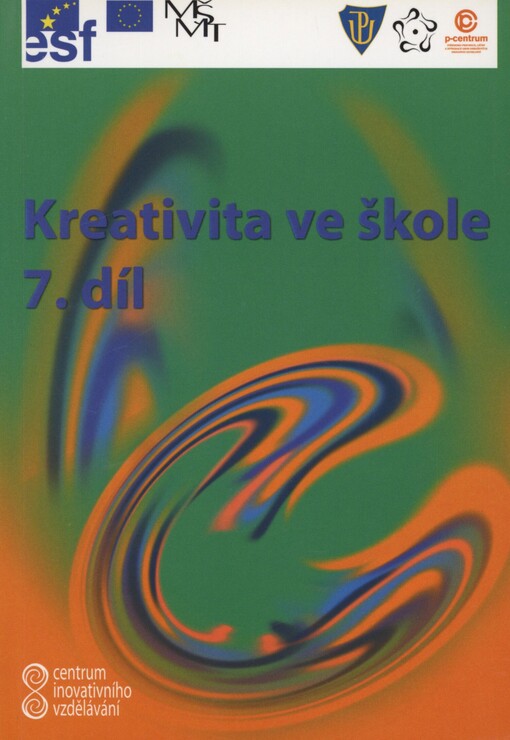 Centrum inovativního vzdělávání. 7. díl. Kreativita ve škole