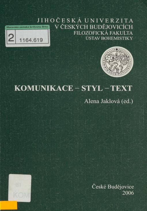 Komunikace - styl - text: sborník z mezinárodní lingvistické konference : České Budějovice, 20.-22. září 2005