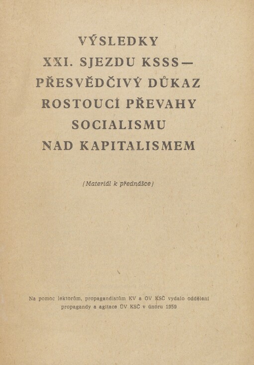 Výsledky XXI. sjezdu KSSS - přesvědčivý důkaz rostoucí převahy socialismu nad kapitalismem: (materiál k přednášce)