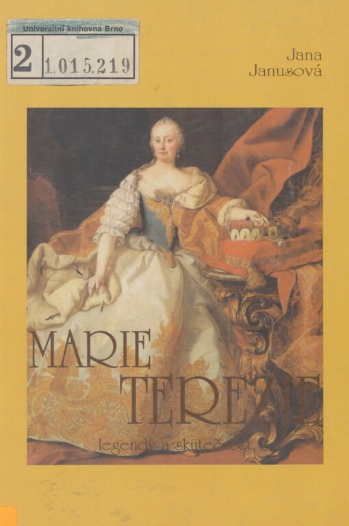 Marie Terezie: legendy a skutečnost