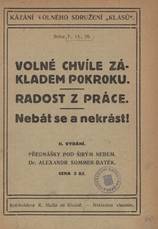Volné chvíle základem pokroku: Radost z práce ; Nebát se a nekrást! : přednášky pod širým nebem