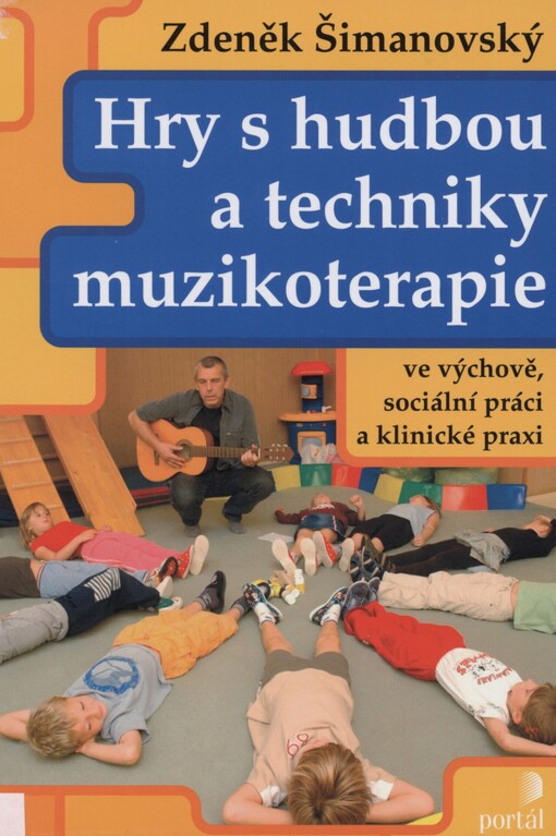 Hry s hudbou a techniky muzikoterapie ve výchově, sociální práci a klinické praxi: Zdeněk Šimanovský