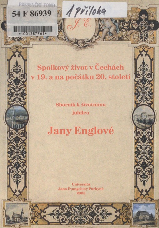 Spolkový život v Čechách v 19. a na počátku 20. století: sborník k životnímu jubileu Jany Englové