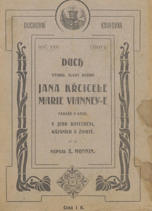 Duch ctihodného sluhy Božího Jana Křtitele Marie Vianney-e, faráře v Arsu, v jeho katechesi, kázaních a životě