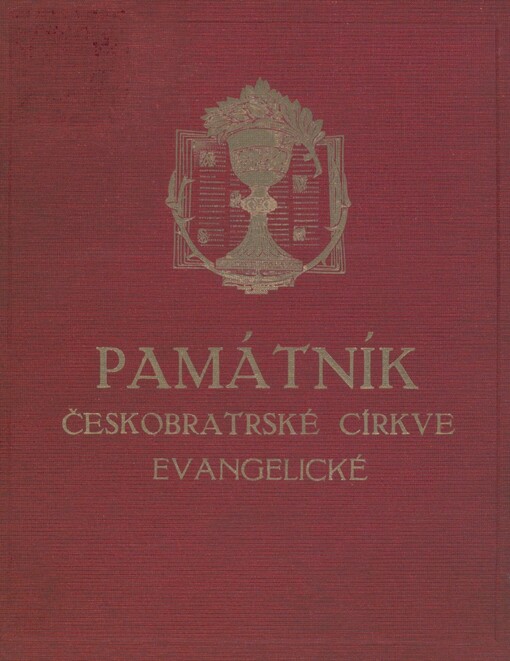 Památník českobratrské církve evangelické: českobratrská církev evangelická a její senioráty a sbory na stezkách minulosti a na prahu přítomnosti