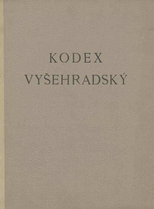 Česká škola malířská XI. věku. I. Korunovační evangelistář krále Vratislava, řečený Kodex vyšehradský