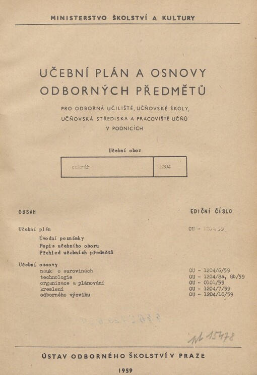 Učební plán a osnovy odborných předmětů pro odborná učiliště, učňovské školy, učňovská střediska a pracoviště učňů v podnicích. Učební obor cukrář 1204