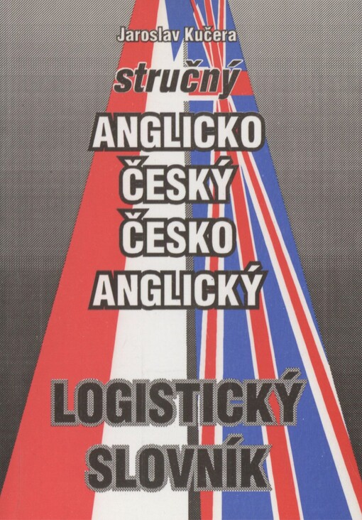Stručný anglicko-český, česko-anglický logistický slovník