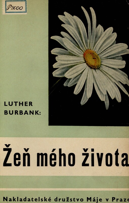 Žeň mého života: život a dílo geniálního tvůrce nových rostlin