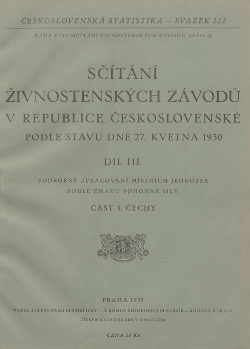 Sčítání živnostenských závodů v republice Československé podle stavu dne 27. května 1930. Díl III, Část 1. Podrobné zpracování místních jednotek podle znaku pohonné síly. Čechy
