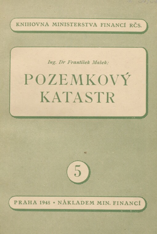 Pozemkový katastr: soupis, popis a geometrické zobrazení pozemků ČSR