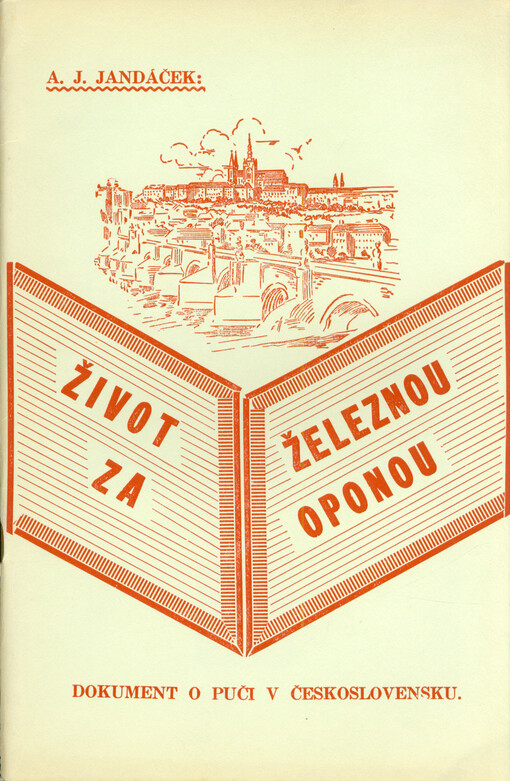 Život za železnou oponou : dokumenty o komunistickém puči v Československu v únoru 1948
