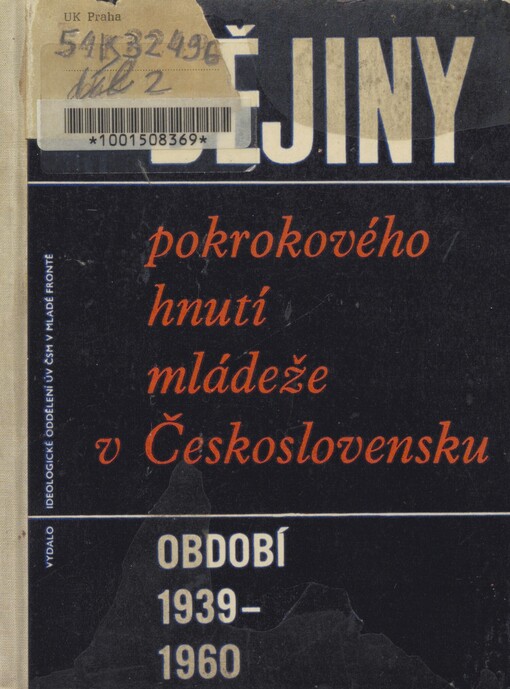 Dějiny pokrokového hnutí mládeže v Československu: nástin. Díl 2. Období 1939-1960