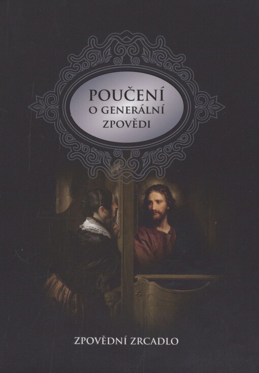 Poučení o generální zpovědi a podrobné zpovědní zrcadlo
