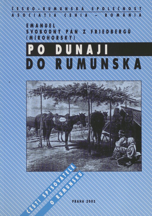 Po Dunaji do Rumunska: paměti na vojenský pobyt v knížectví valašském roku 1856 (výbor)