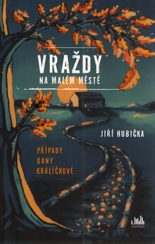 Vraždy na malém městě : případy Dany Králíčkové 