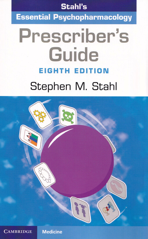 Stahl's Essential Psychopharmacology Prescriber's Guide