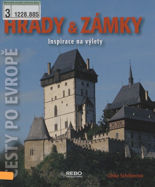 Hrady & zámky: inspirace na výlety : [cesty po Evropě]