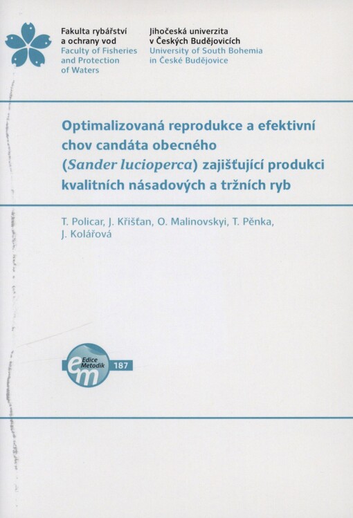 Optimalizovaná reprodukce a efektivní chov candáta obecného (Sander lucioperca) zajišťující produkci kvalitních násadových a tržních ryb
