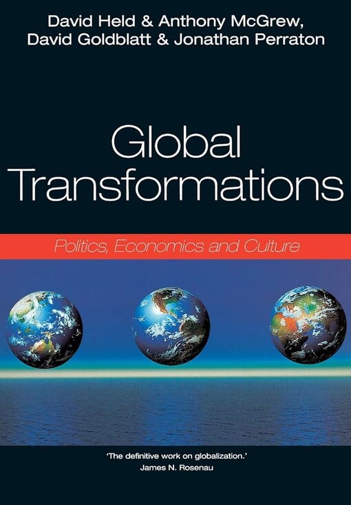 Global transformations :politics, economics and culture