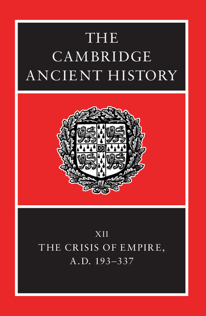 The Cambridge ancient history.Volume XII,The crisis of Empire A.D. 193-337