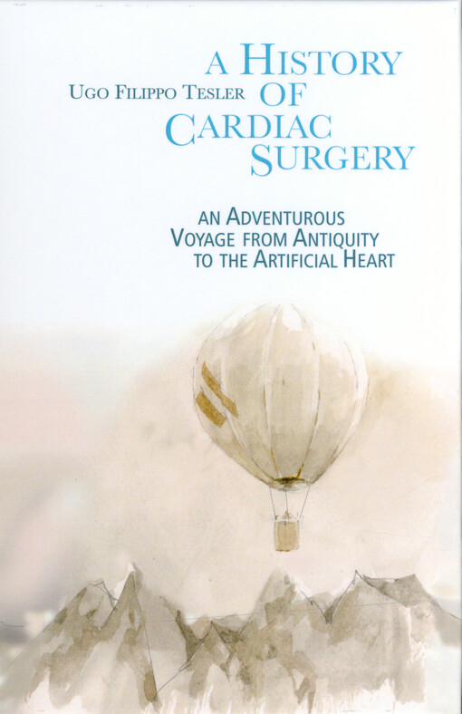 A history of cardiac surgery : an adventurous voyage from antiquity to the artificial heart