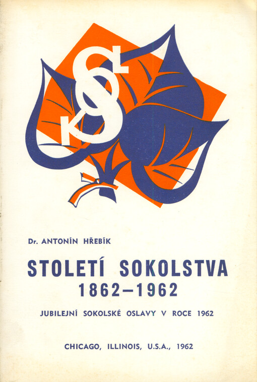 Století Sokolstva 1862-1962 : jubilejní sokolské oslavy v roce 1962