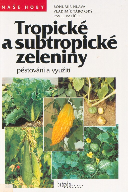 Tropické a subtropické zeleniny: pěstování a využití