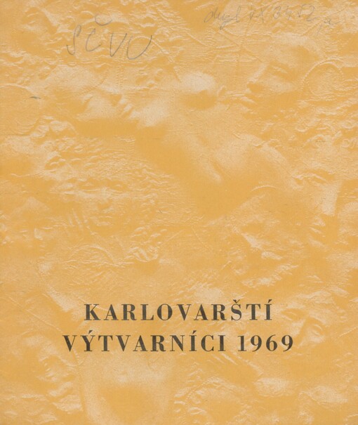 Karlovarští výtvarníci 1969: Katalog členské výstavy, Karlovy Vary, 23. listopadu - 31. prosince 1969