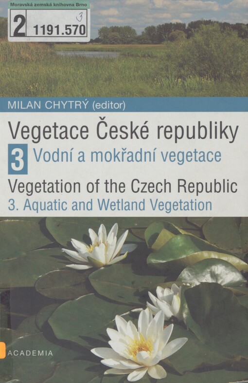Vegetace České republiky: Vegetation of the Czech Republic. 3, 3. Vodní a mokřadní vegetace = Aquatic and wetland vegetation